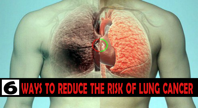 6 ways to reduce the risk of lung cancer