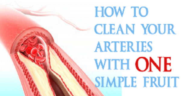Only one fruit will help you to Unclog And Clean Your Arteries